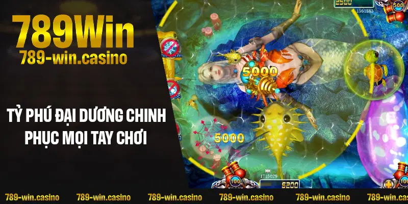 Lý do Tỷ Phú Đại Dương chinh phục mọi tay chơi