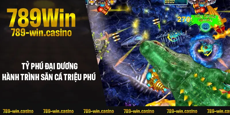 Tìm hiểu về Tỷ Phú Đại Dương – Hành trình săn cá triệu phú 