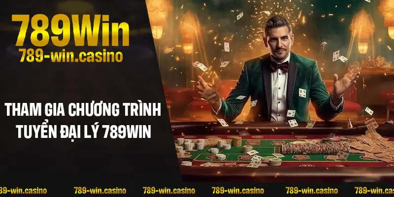 Ai có thể tham gia chương trình tuyển đại lý 789WIN?
