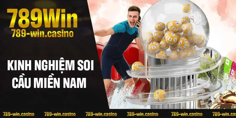 Chia sẻ kinh nghiệm soi cầu miền Nam từ các cao thủ thực chiến