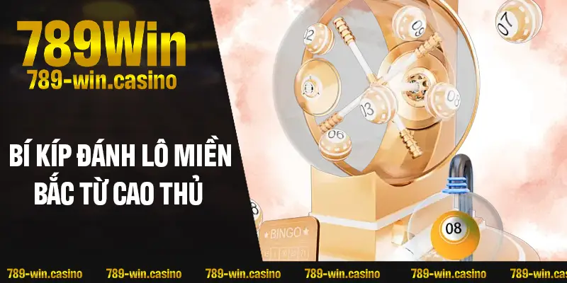 Bí kíp đánh lô đề miền Bắc cực chuẩn từ các cao thủ lâu năm