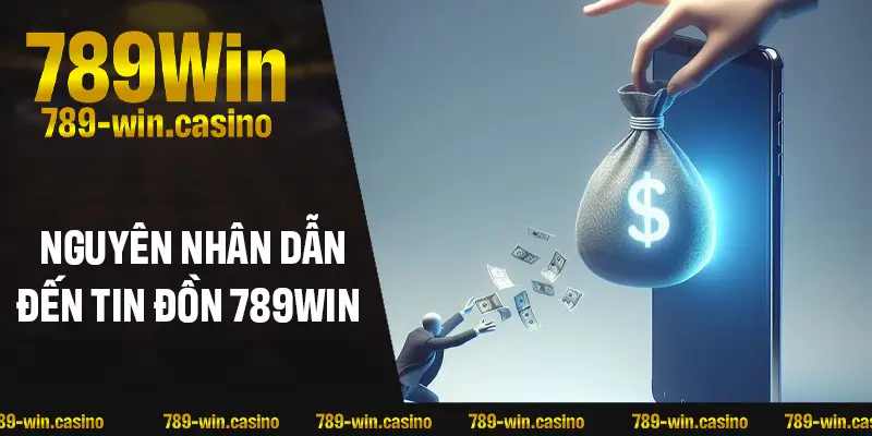 Đâu là nguyên nhân dẫn đến tin đồn 789WIN lừa đảo người chơi?