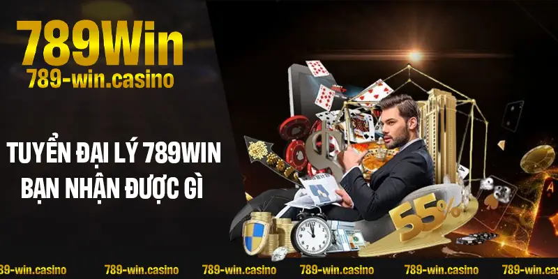Tham gia tuyển đại lý 789WIN, bạn nhận được quyền lợi gì?