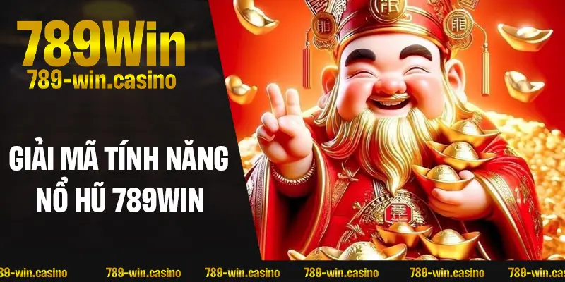 Giải mã từng tính năng hấp dẫn của game nổ hũ Thần Tài